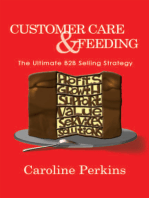 Customer Care & Feeding: The Ultimate B2b Selling Strategy