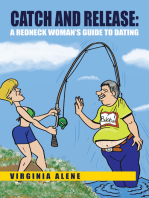 Catch And Release: A Redneck Woman's Guide To Dating