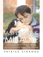 Asperger's Miracle: A Magnificent Story of Struggle, Healing, and Enlightenment by Finding Truth in Disorder
