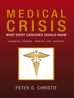 Medical Crisis:What Every Caregiver Should Know: What Every Caregiver Should Know Diagnosis, Surgery,  Hospital Stay, Recovery