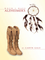 When I Have Alzheimer’S: A Quick and Simple Guide for My Caretakers