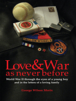 Love & War as Never Before: World War Ii Through the Eyes of a Young Boy and in the Letters of a Loving Family