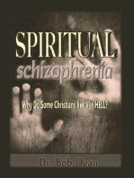Spiritual Schizophrenia: Why Do Some Christians Live Like Hell?