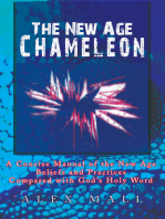The New Age Chameleon: A Concise Manual of the New Age Beliefs and Practices Compared with God’S Holy Word