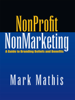 Nonprofit Nonmarketing: A Guide to Branding Beliefs and Benefits