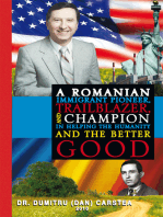 A Romanian Immigrant Pioneer, Trailblazer, and Champion in Helping Humanity and the Better Good