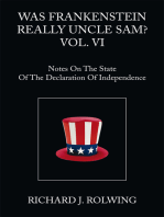 Was Frankenstein Really Uncle Sam? Vol. Vi: Notes on the State of the Declaration of Independence