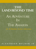 ''The Land Beyond Time'' Adventure in the Amazon: An Al Ranlom Action Adventure Novel