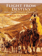 Flight from Destiny: Psalmwriter the Chronicles of David Book I