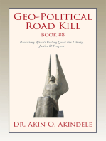 Geo-Political Road Kill Book #8: Revisiting Africa's Failing Quest for Liberty, Justice & Progress