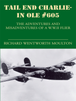 Tail End Charlie-In Ole #605: The Adventures and Misadventures of a W.W.Ii Flier