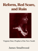 Reform, Red Scare, and Ruin: Virginia Durr, Prophet of the New South