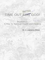 Time out with God: Meditation: a Way to Spiritual Healing