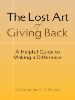 The Lost Art of Giving Back: A Helpful Guide to Making a Difference