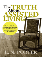 The Truth About Assisted Living: Or Make Other Arrangements, 'Cause I'm Not Going!