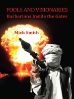 Fools and Visionaries: Barbarians Inside the Gates