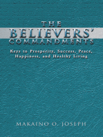 The Believers' Commandments: Keys to Prosperity, Success, Peace, Happiness, and Healthy Living