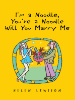 I'm a Noodle, You're a Noodle Will You Marry Me
