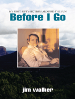 Before I Go: My First Fifty-Six Trips Around the Sun
