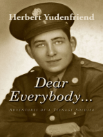 Dear Everybody...: Adventures of a Teenage Soldier