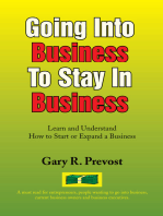 Going into Business to Stay in Business: Learn and Understand How to Start or Expand a Business