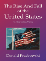 The Rise and Fall of the United States: An Interpretation of History