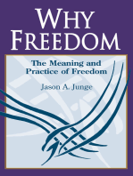 Why Freedom: The Meaning and Practice of Freedom