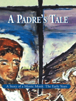 A Padre's Tale: A Story of a Mystic Monk  the Early Years