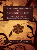 The Promise of the Present and the Shadow of the Past