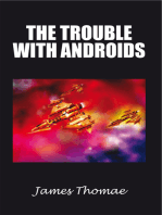 The Trouble with Androids