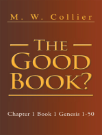 The Good Book: Chapter 1 Book 1 Genesis 1-50