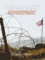 The Linguist: A One of a Kind, Untold Story Inside Tall Stone Walls and Barbwires of an American Military Base in Afghanistan