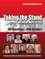 Taking the Stand: We Have More to Say: 100 Questions-900 Answers Interviews with Holocaust Survivors and Victims of Nazi Tyranny