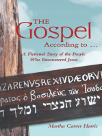 The Gospel According to …: A Fictional Story of the People Who Encountered Jesus
