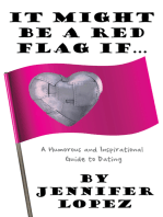 It Might Be a Red Flag If …: A Humorous and Inspirational Guide to Dating