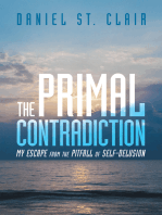 The Primal Contradiction: My Escape from the Pitfall of Self-Delusion