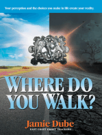 Where Do You Walk?