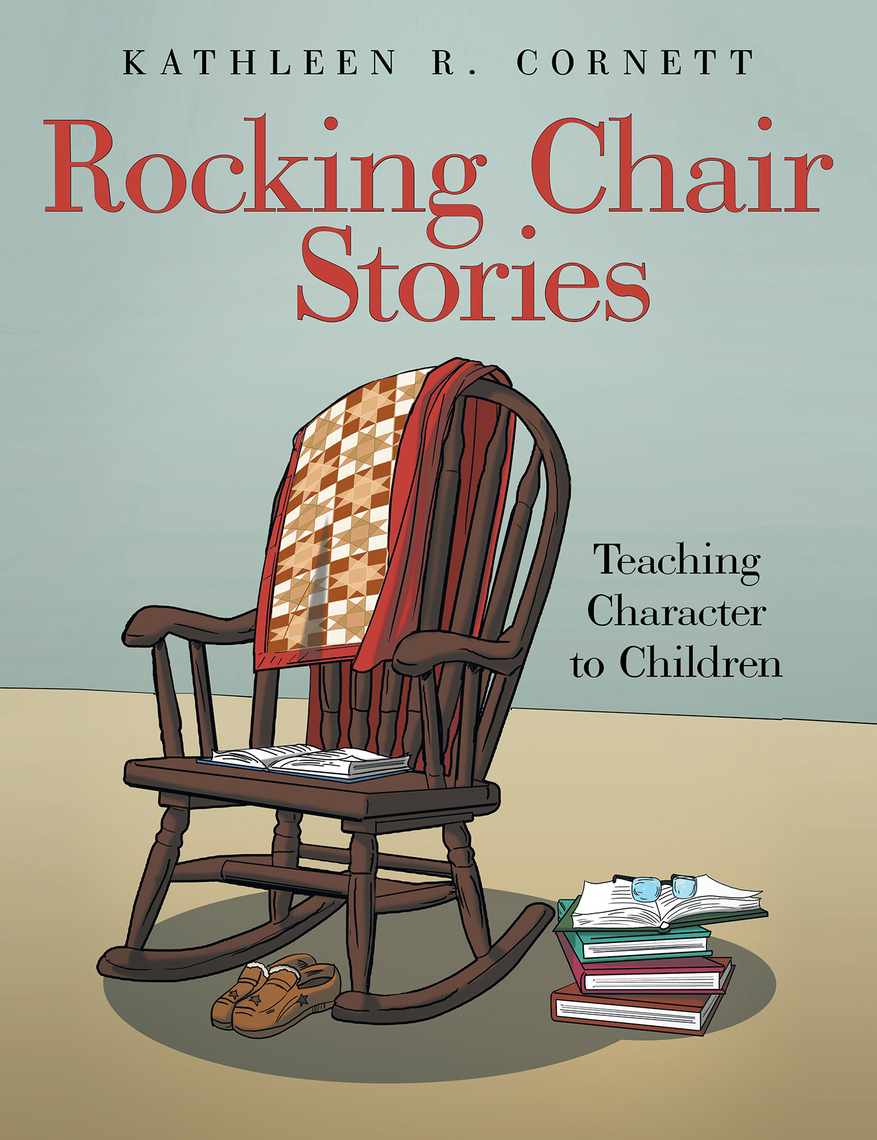 Rocking Chair Stories by Kathleen R. Cornett (Ebook) - Read free for 30 ...