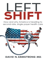 Left Shift: How and Why America Is Heading to Second Rate, Single Payer Health Care.