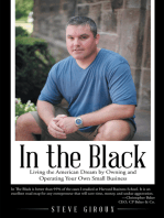 In the Black: Living the American Dream by Owning and Operating Your Own Small Business