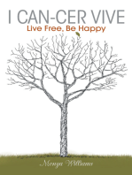 I Can-Cer Vive: Live Free, Be Happy