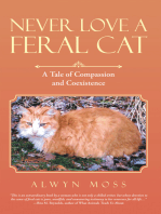 Never Love a Feral Cat: A Tale of Compassion and Coexistence