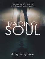 Raging Soul: A Decade of Murder, a Lifetime of Redemption