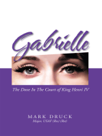 Gabrielle: The Dove in the Court of King Henri Iv