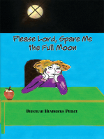 Please Lord, Spare Me the Full Moon