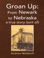 Groan Up: from Newark to Nebraska: A True Story (Sort Of)