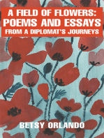A Field of Flowers: Poems and Essays from a Diplomat: Poems and Essays from a Diplomat's Journeys