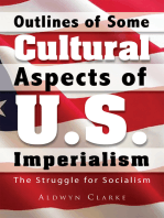 Outlines of Some Cultural Aspects of U.S. Imperialism: The Struggle for Socialism