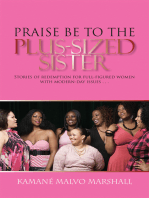 Praise Be to the Plus-Sized Sister: Stories of Redemption for Full-Figured Women with Modern-Day Issues ...