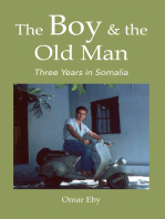 The Boy & the Old Man: Three Years in Somalia